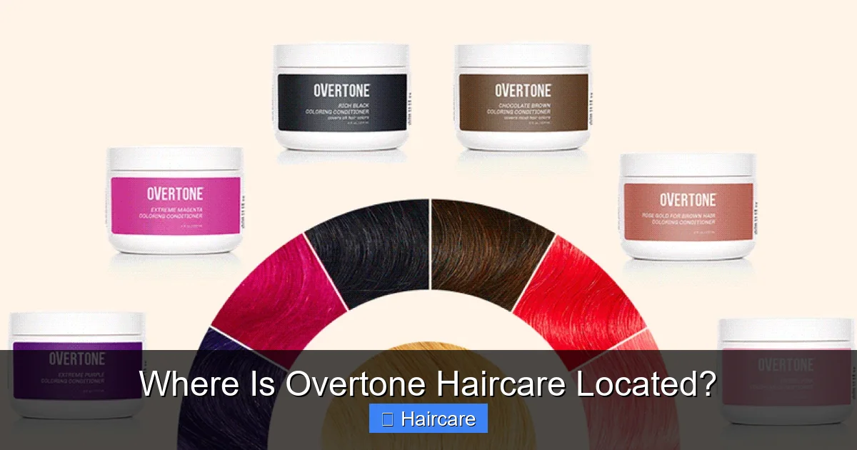 Where Is Overtone Haircare Located? - content2 visual guide