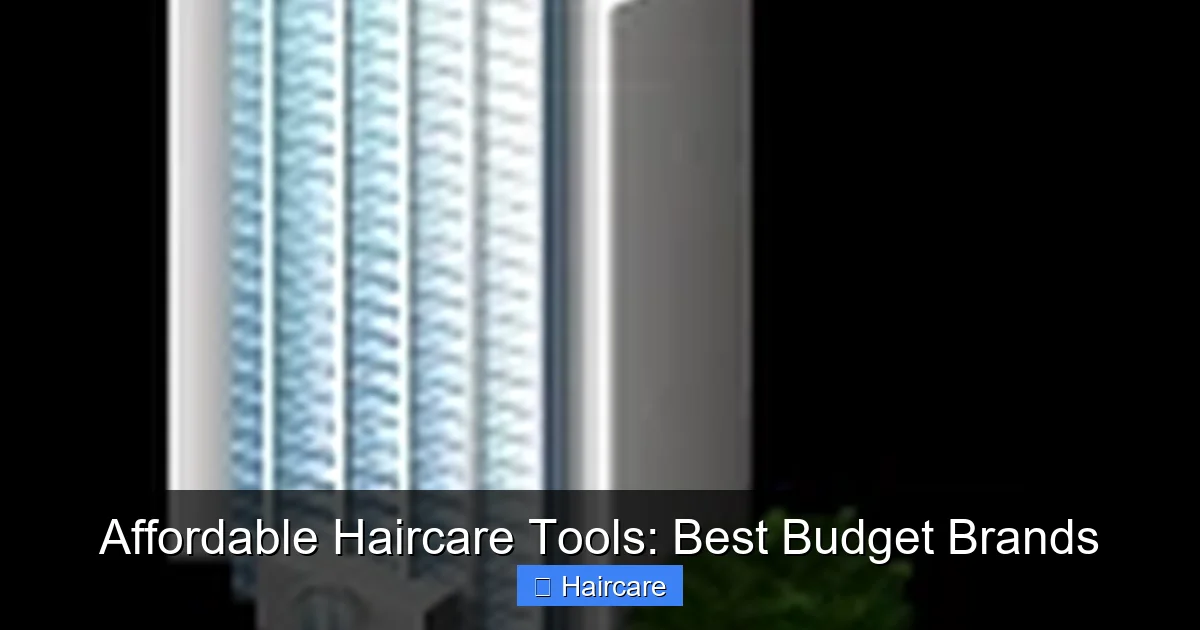 Affordable Haircare Tools: Best Budget Brands - content2 visual guide