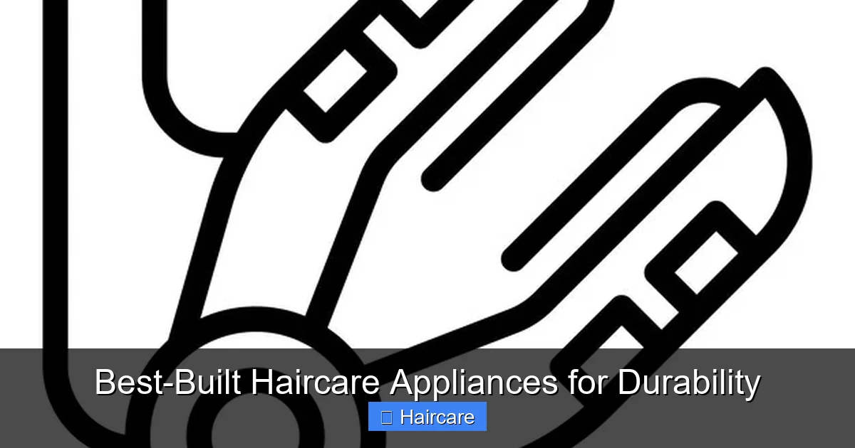 Best-Built Haircare Appliances for Durability - content2 visual guide