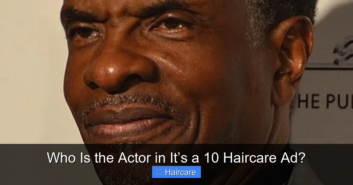Who Is the Actor in It’s a 10 Haircare Ad? - content1 visual guide