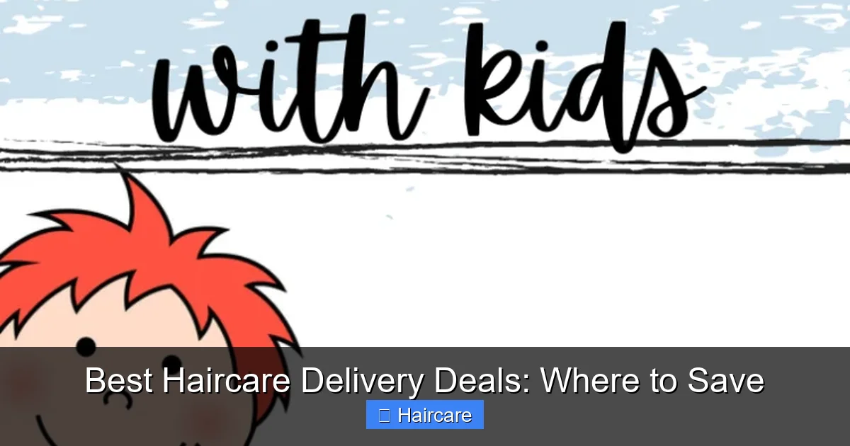Best Haircare Delivery Deals: Where to Save - content2 visual guide