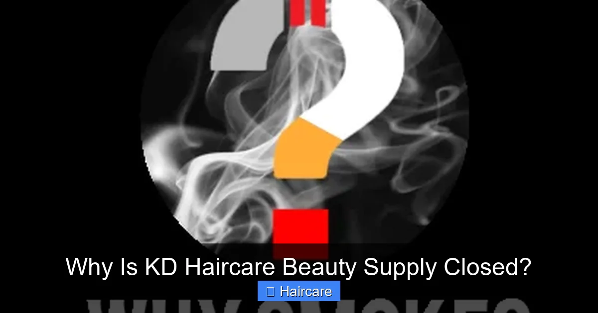 Why Is KD Haircare Beauty Supply Closed? - content2 visual guide