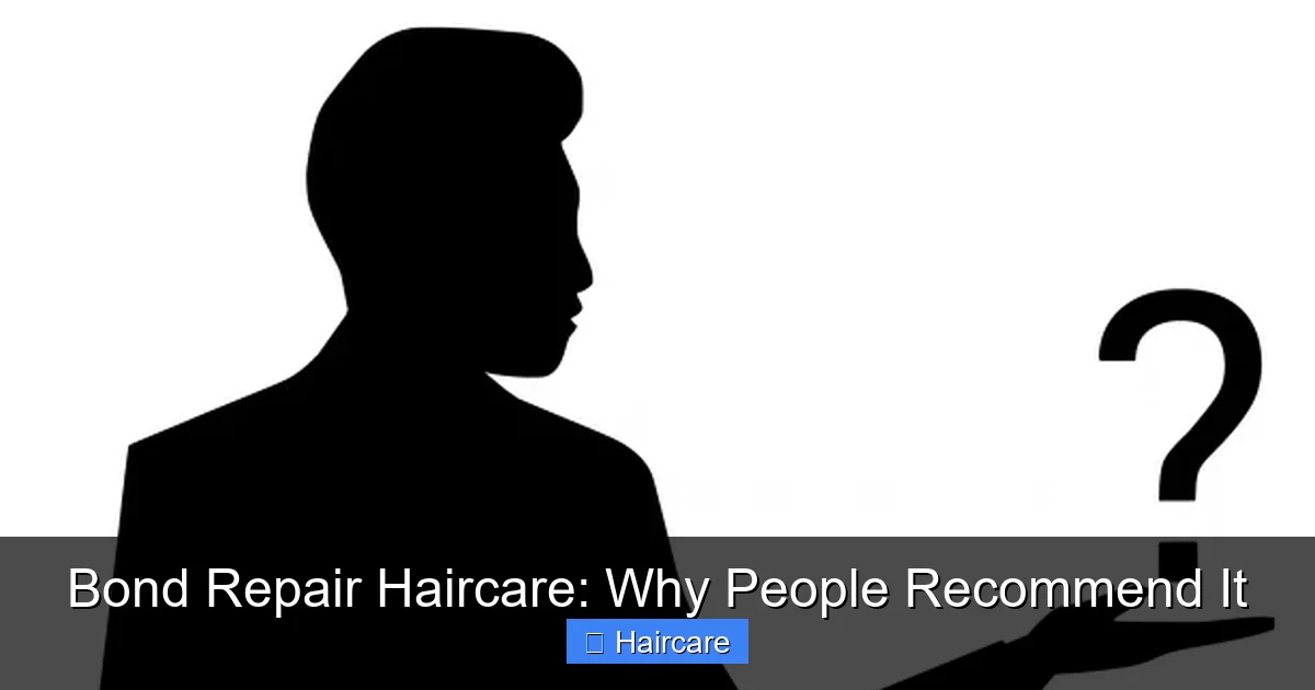 Bond Repair Haircare: Why People Recommend It - content1 visual guide