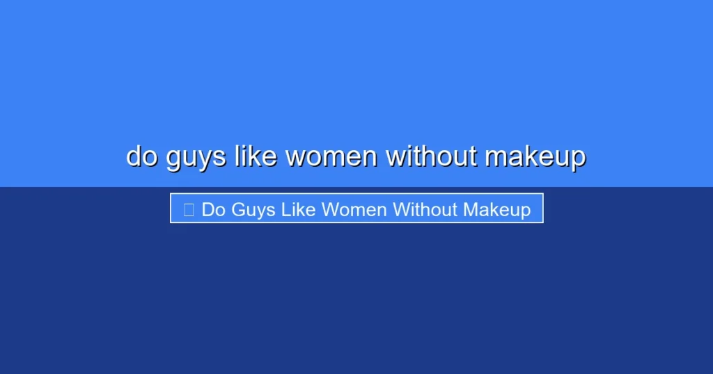 Featured image for do guys like women without makeup