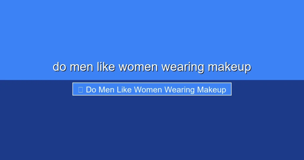 Featured image for do men like women wearing makeup