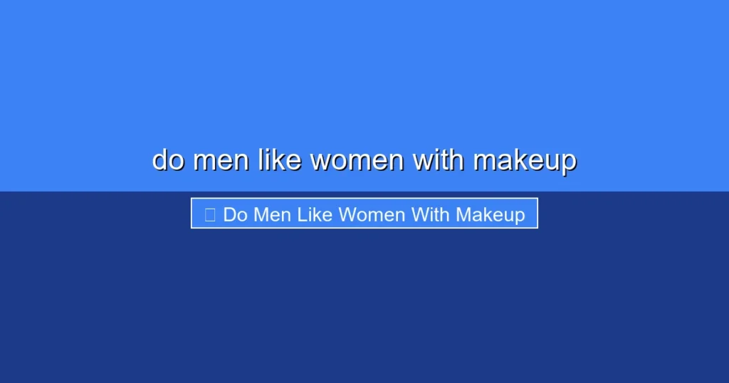 Featured image for do men like women with makeup