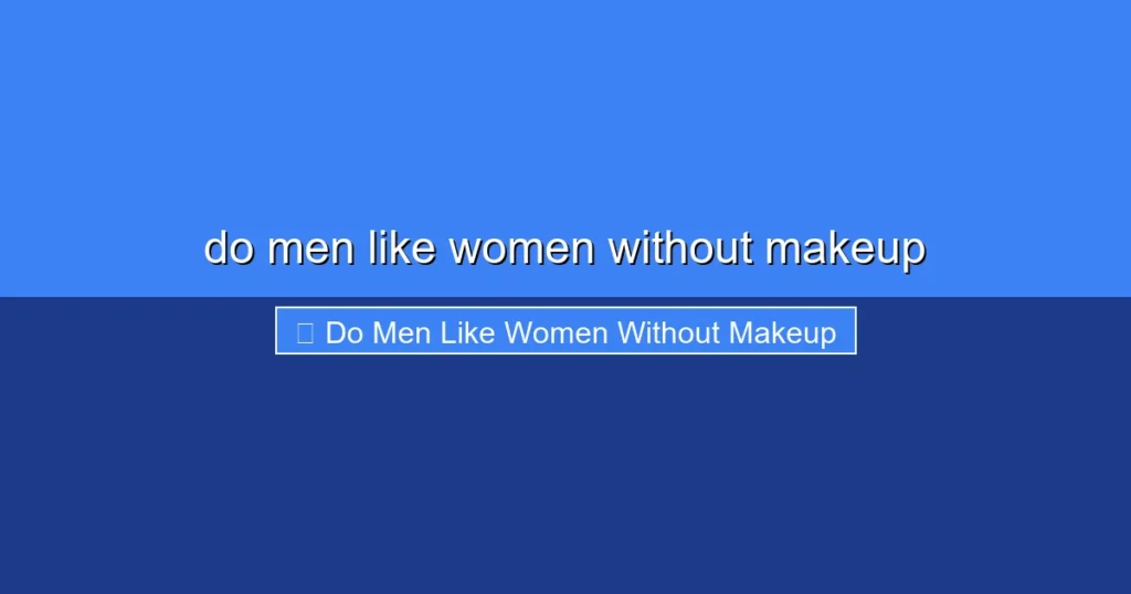 Featured image for do men like women without makeup