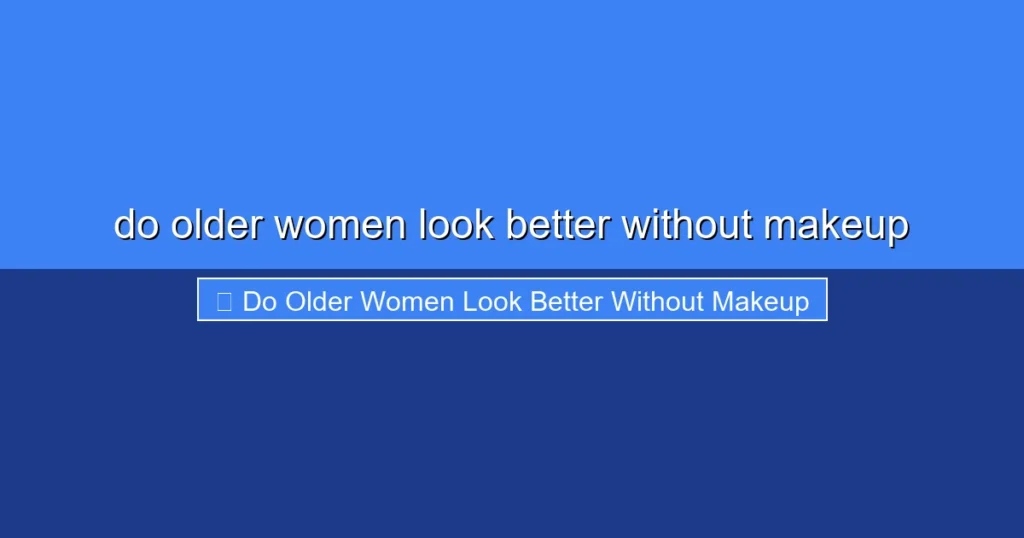 Featured image for do older women look better without makeup