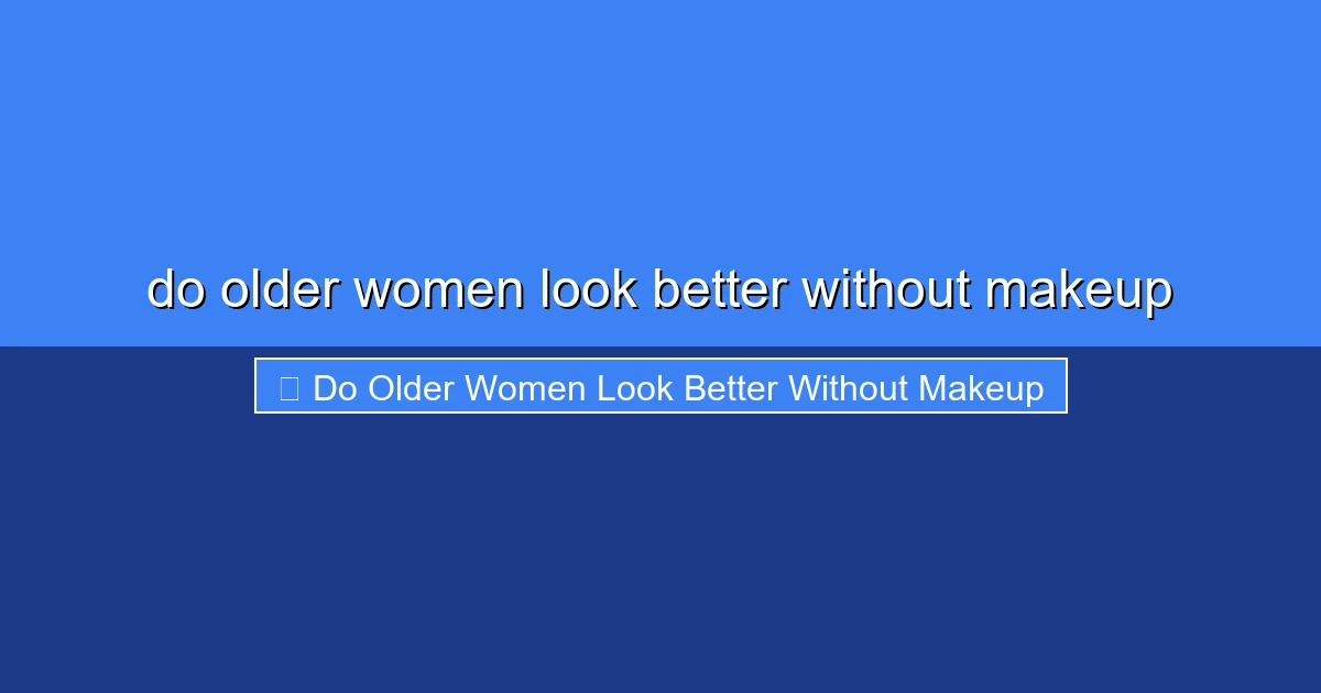 Featured image for do older women look better without makeup