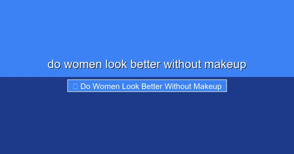 Featured image for do women look better without makeup