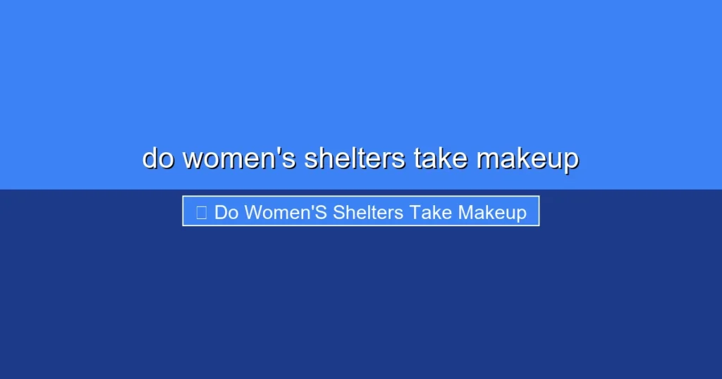 Featured image for do women's shelters take makeup