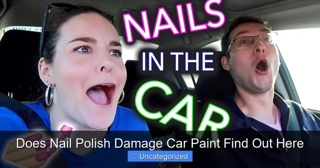 Does Nail Polish Damage Car Paint Find Out Here