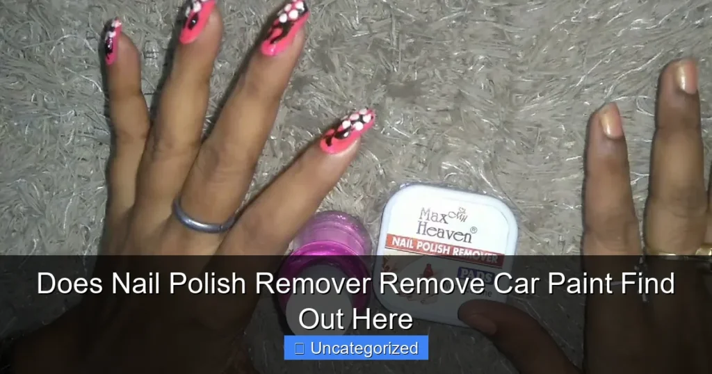 Does Nail Polish Remover Remove Car Paint Find Out Here