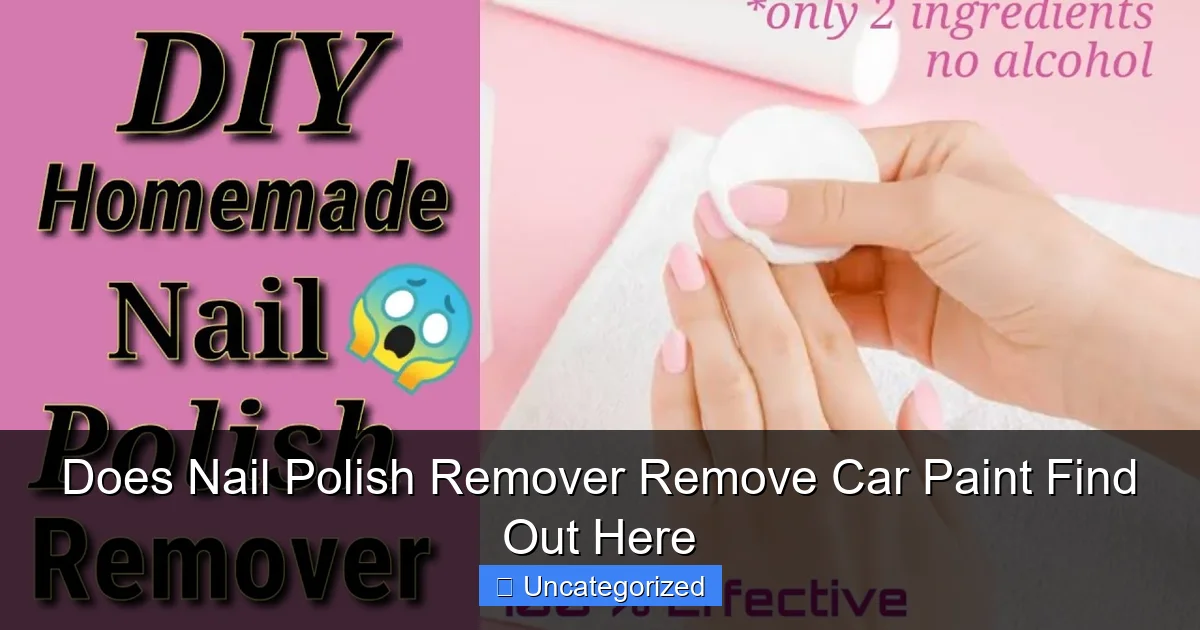 Does Nail Polish Remover Remove Car Paint Find Out Here