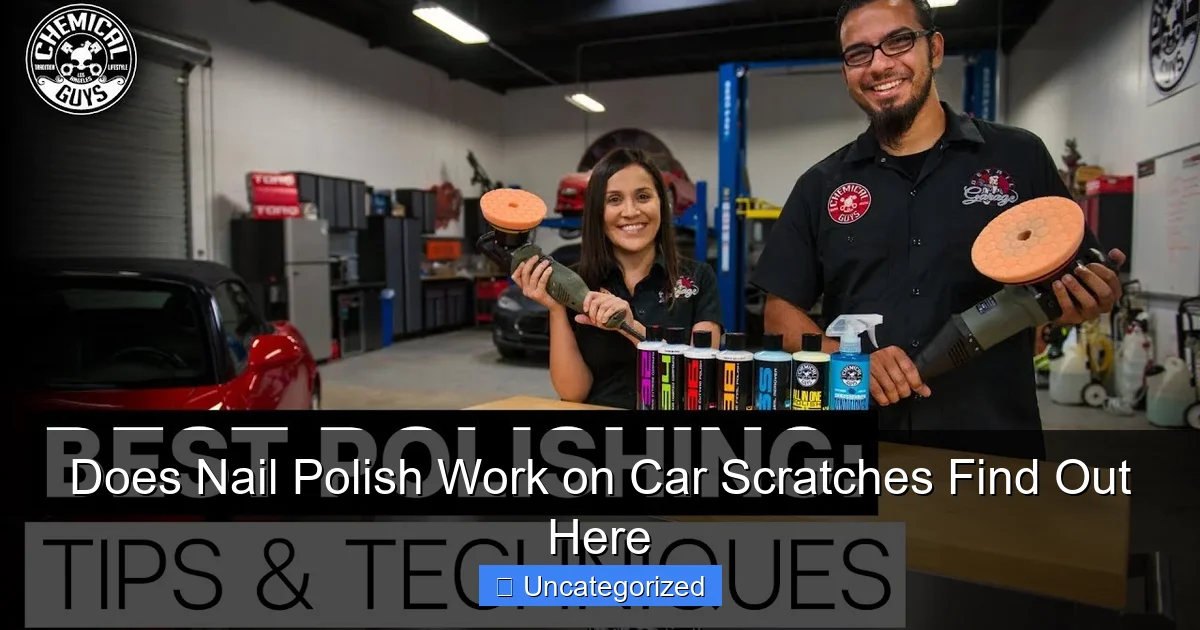 Does Nail Polish Work on Car Scratches Find Out Here