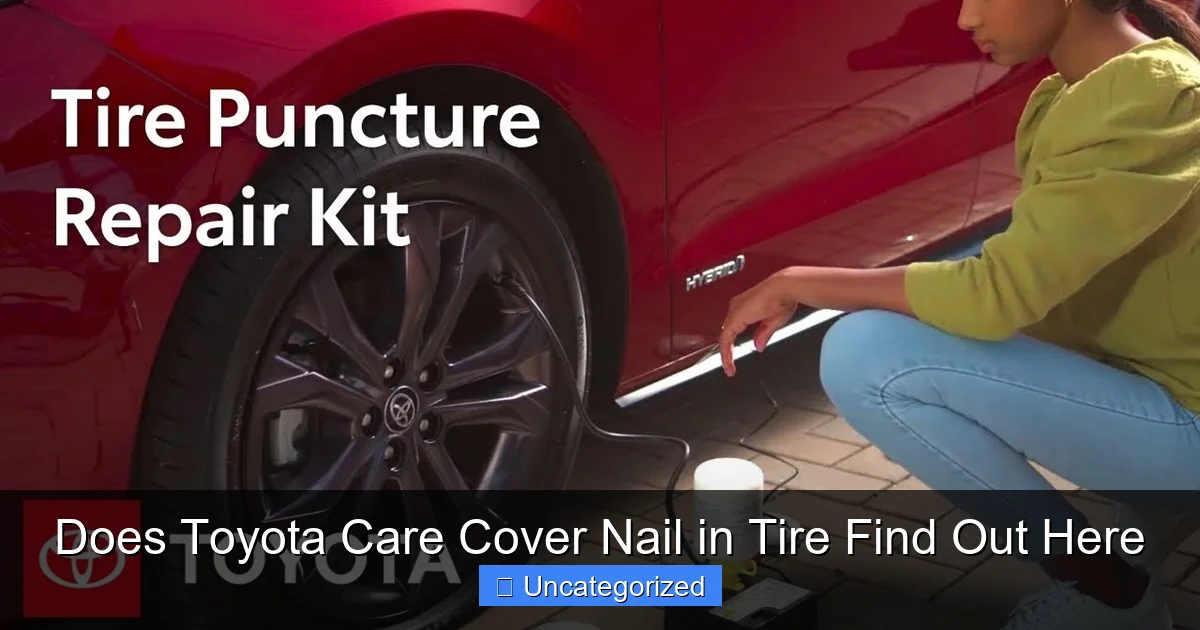 Does Toyota Care Cover Nail in Tire Find Out Here