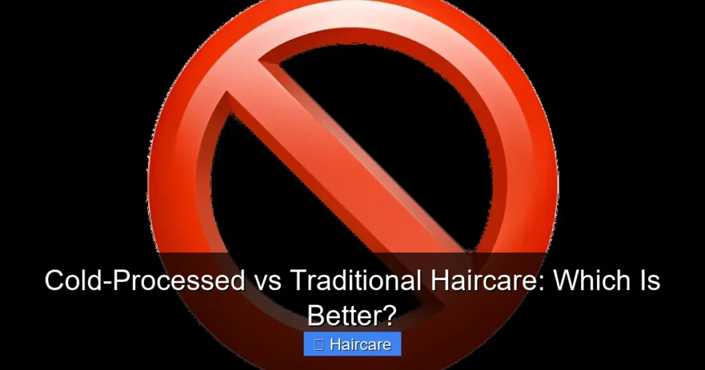 Featured image for Cold-Processed vs Traditional Haircare: Which Is Better?