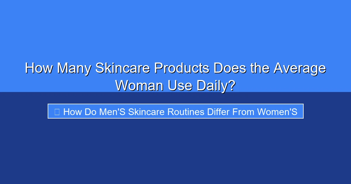 Featured image for How Many Skincare Products Does the Average Woman Use Daily?