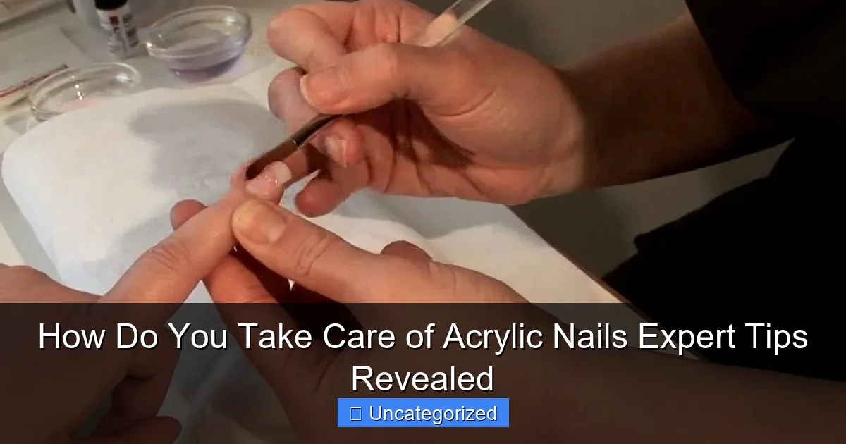 How Do You Take Care of Acrylic Nails Expert Tips Revealed