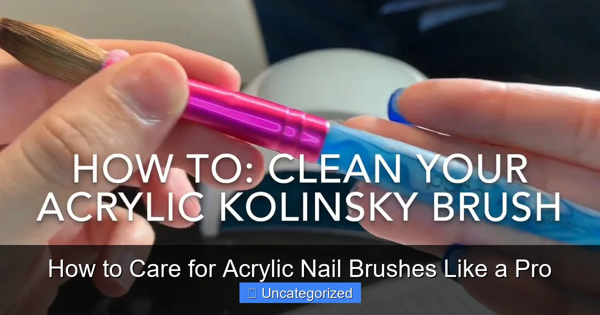 How to Care for Acrylic Nail Brushes Like a Pro