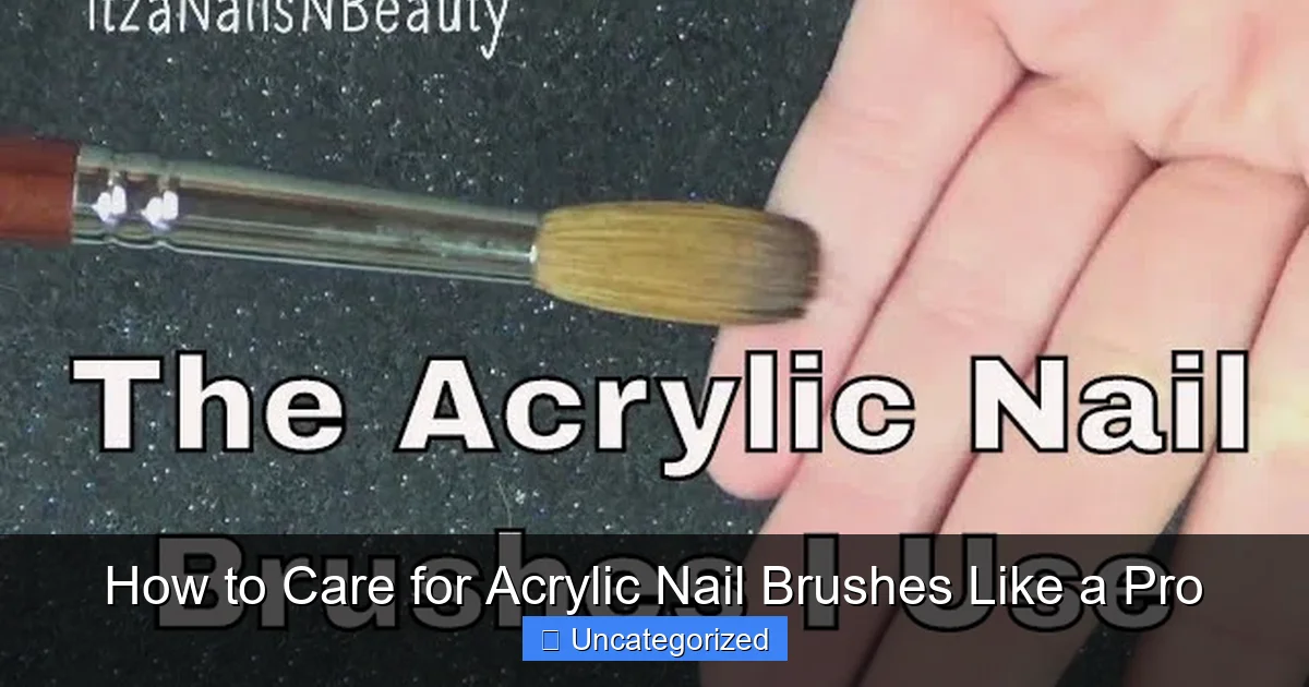 How to Care for Acrylic Nail Brushes Like a Pro