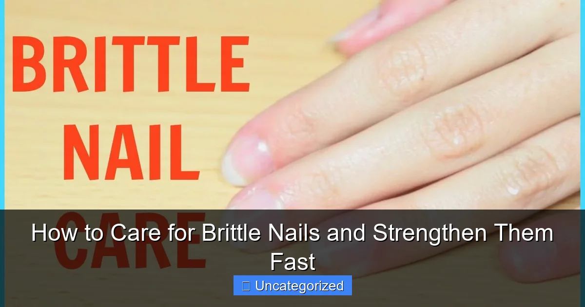 How to Care for Brittle Nails and Strengthen Them Fast