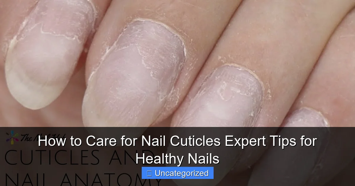 How to Care for Nail Cuticles Expert Tips for Healthy Nails