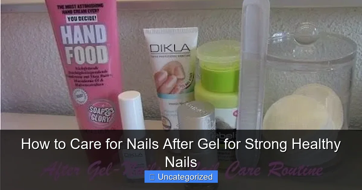 How to Care for Nails After Gel for Strong Healthy Nails