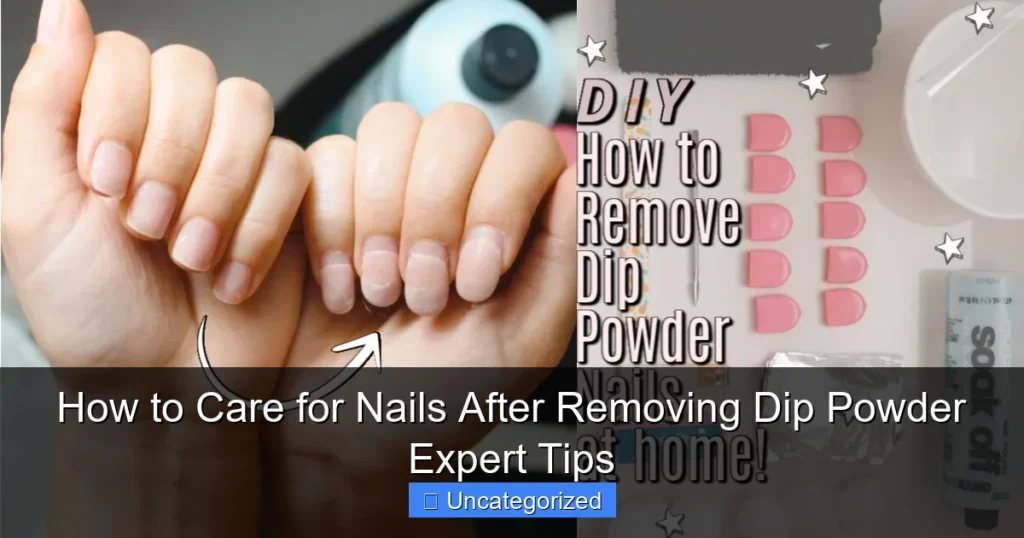 How to Care for Nails After Removing Dip Powder Expert Tips