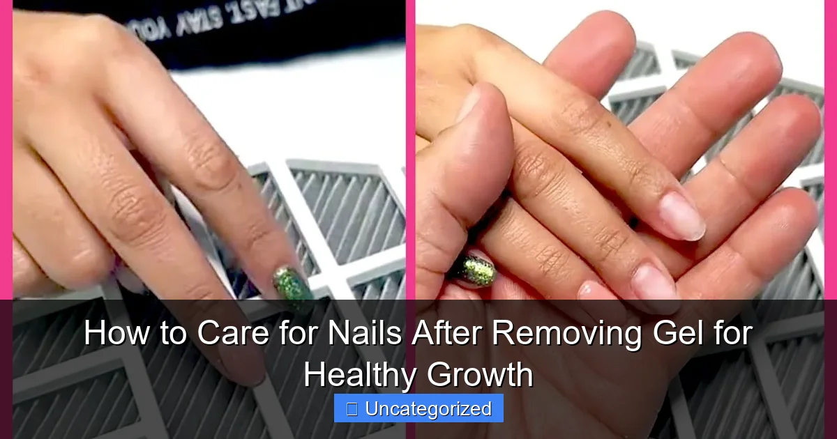 How to Care for Nails After Removing Gel for Healthy Growth