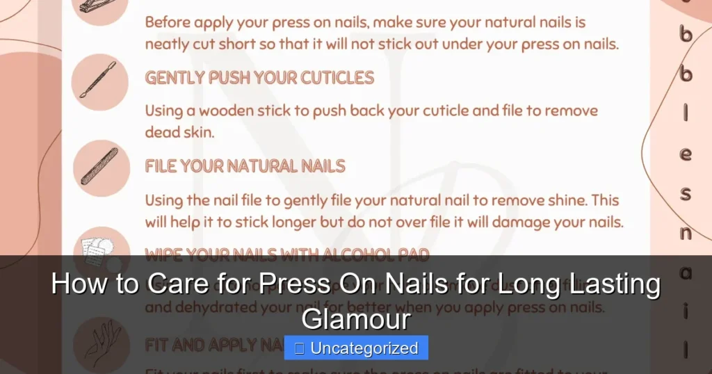 How to Care for Press On Nails for Long Lasting Glamour