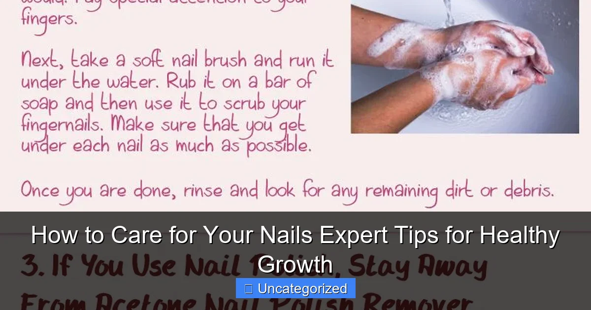 How to Care for Your Nails Expert Tips for Healthy Growth