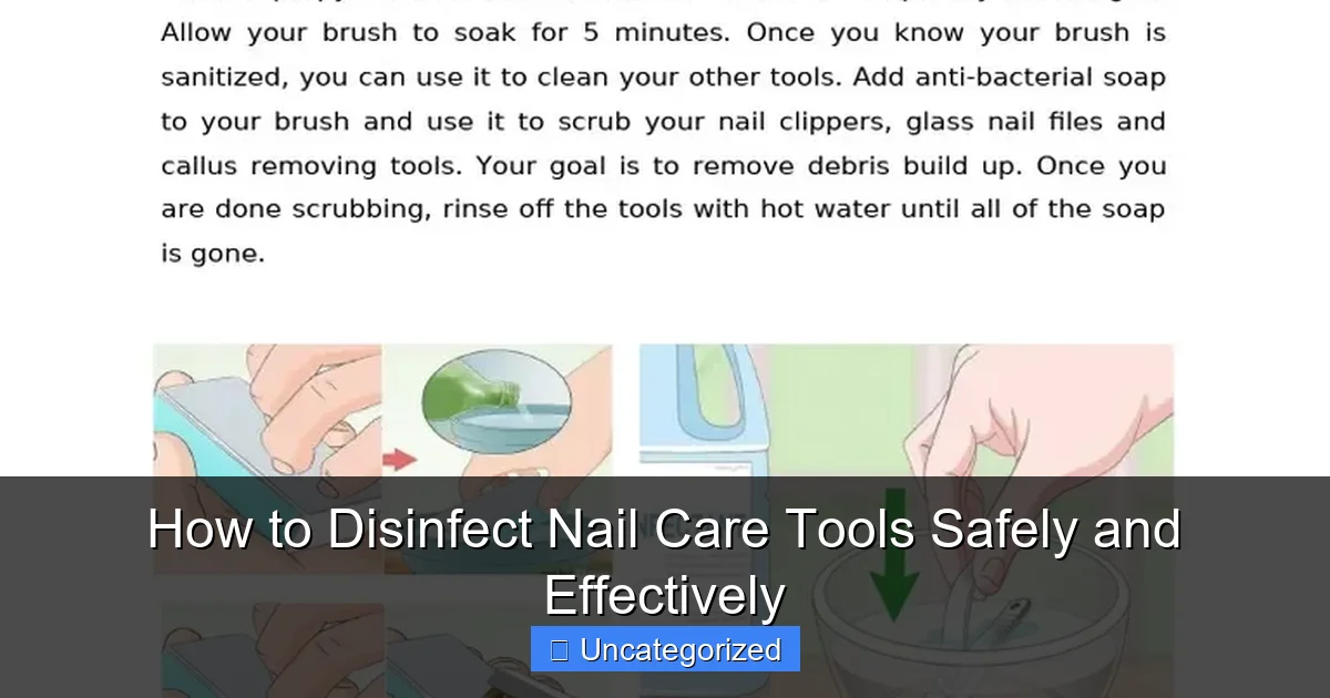 How to Disinfect Nail Care Tools Safely and Effectively
