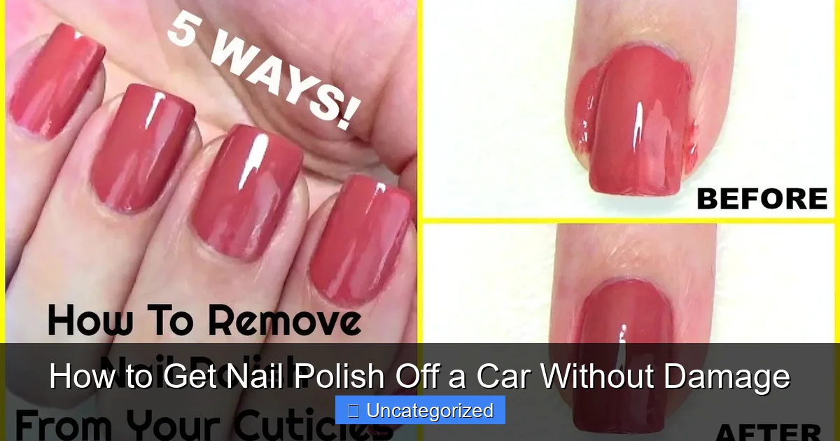 How to Get Nail Polish Off a Car Without Damage