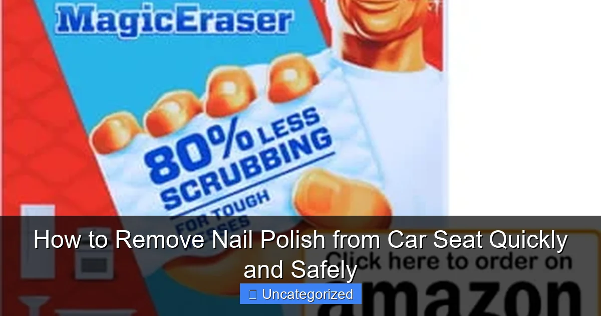 How to Remove Nail Polish from Car Seat Quickly and Safely