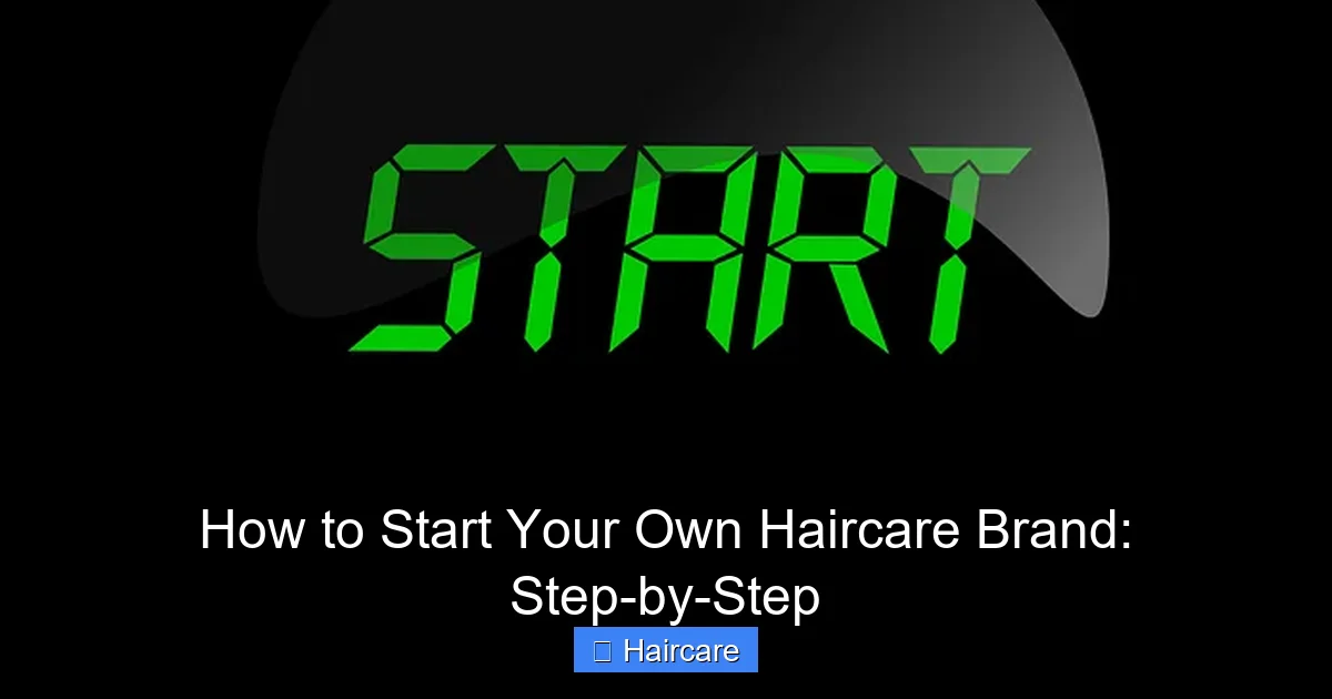 Featured image for How to Start Your Own Haircare Brand: Step-by-Step