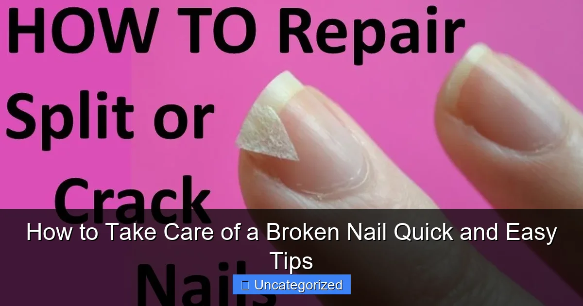 How to Take Care of a Broken Nail Quick and Easy Tips