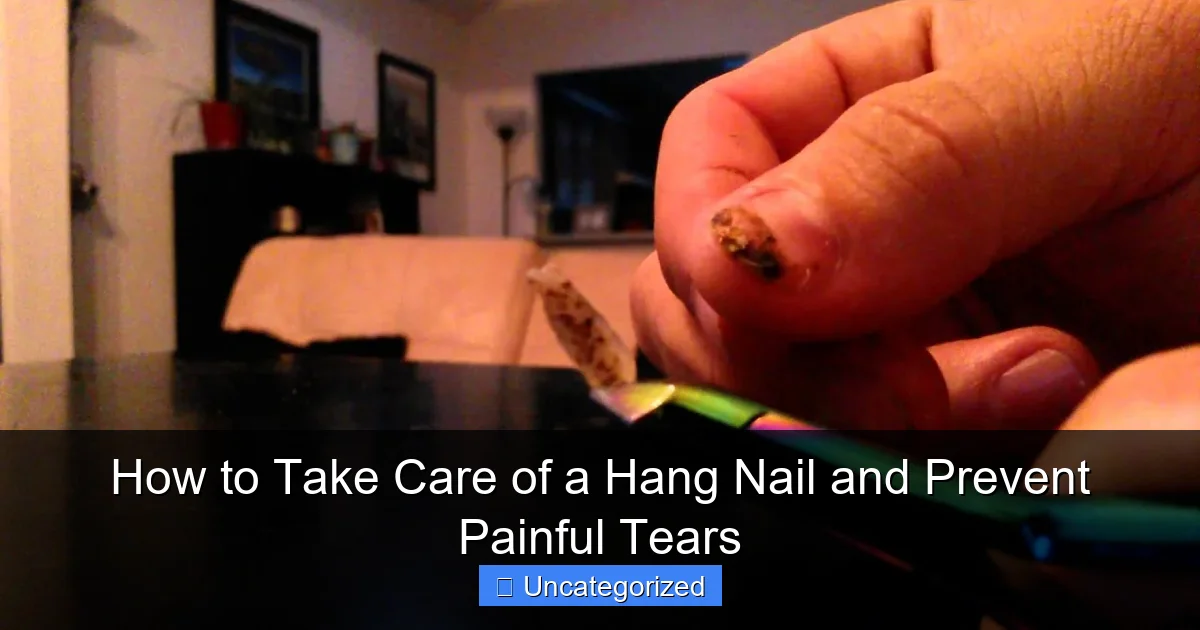 How to Take Care of a Hang Nail and Prevent Painful Tears