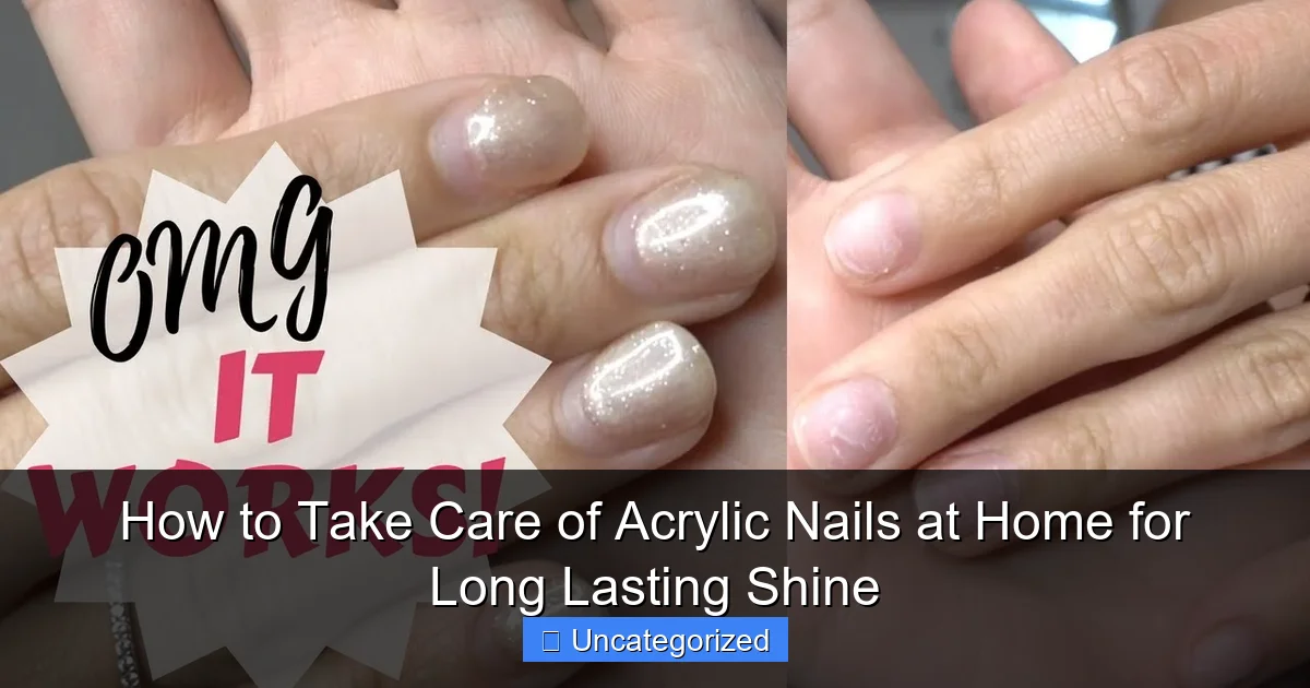 How to Take Care of Acrylic Nails at Home for Long Lasting Shine