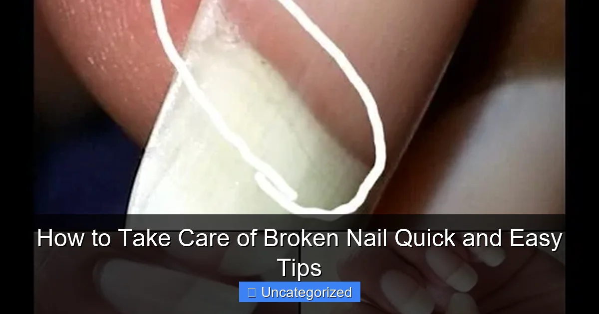 How to Take Care of Broken Nail Quick and Easy Tips