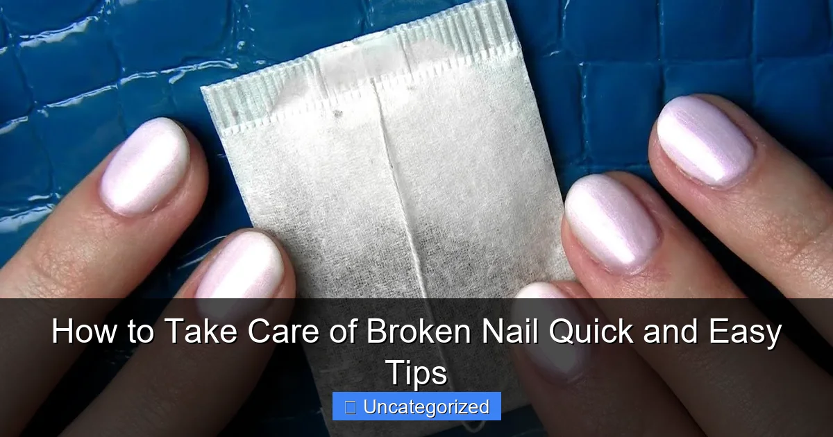 How to Take Care of Broken Nail Quick and Easy Tips