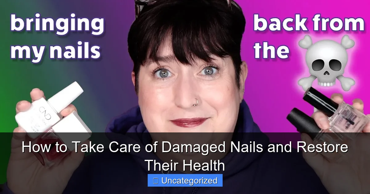How to Take Care of Damaged Nails and Restore Their Health
