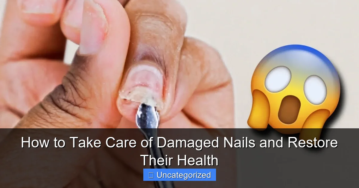 How to Take Care of Damaged Nails and Restore Their Health
