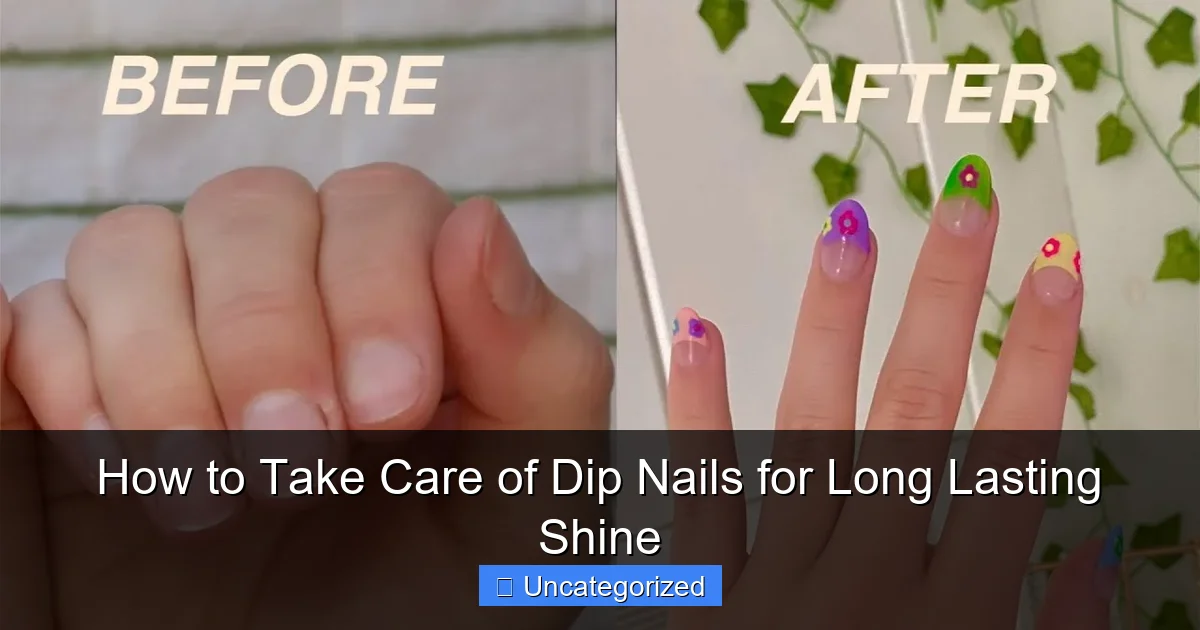 How to Take Care of Dip Nails for Long Lasting Shine