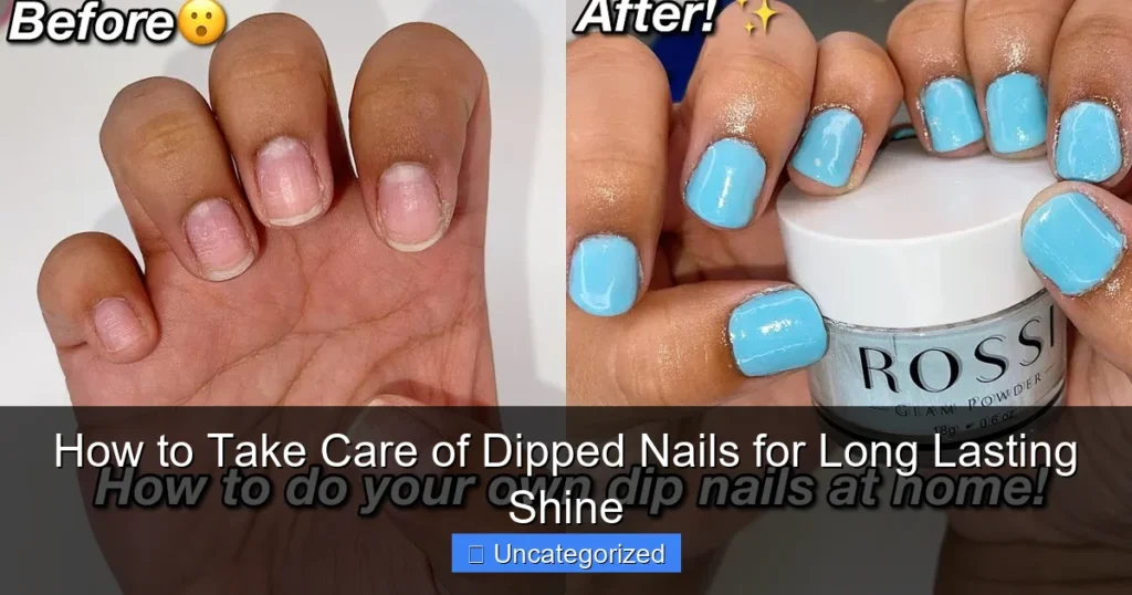 How to Take Care of Dipped Nails for Long Lasting Shine