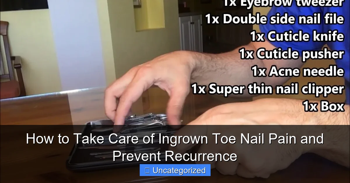 How to Take Care of Ingrown Toe Nail Pain and Prevent Recurrence