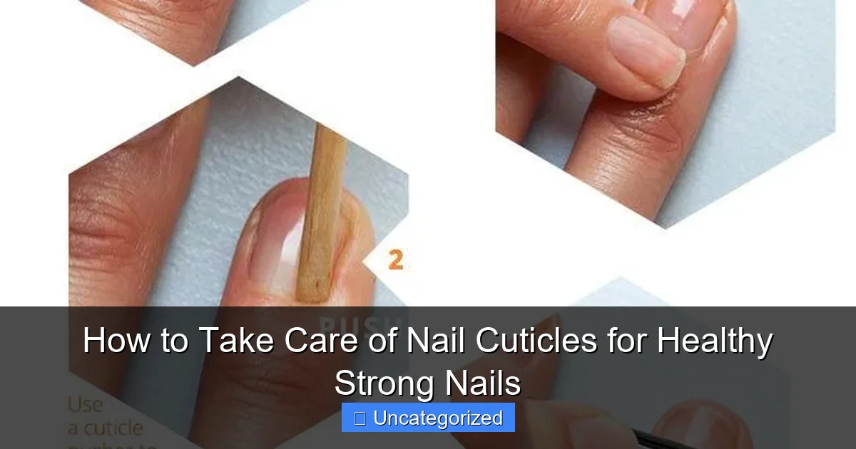 How to Take Care of Nail Cuticles for Healthy Strong Nails