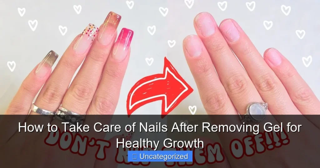 How to Take Care of Nails After Removing Gel for Healthy Growth