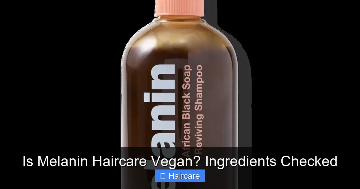 Featured image for Is Melanin Haircare Vegan? Ingredients Checked