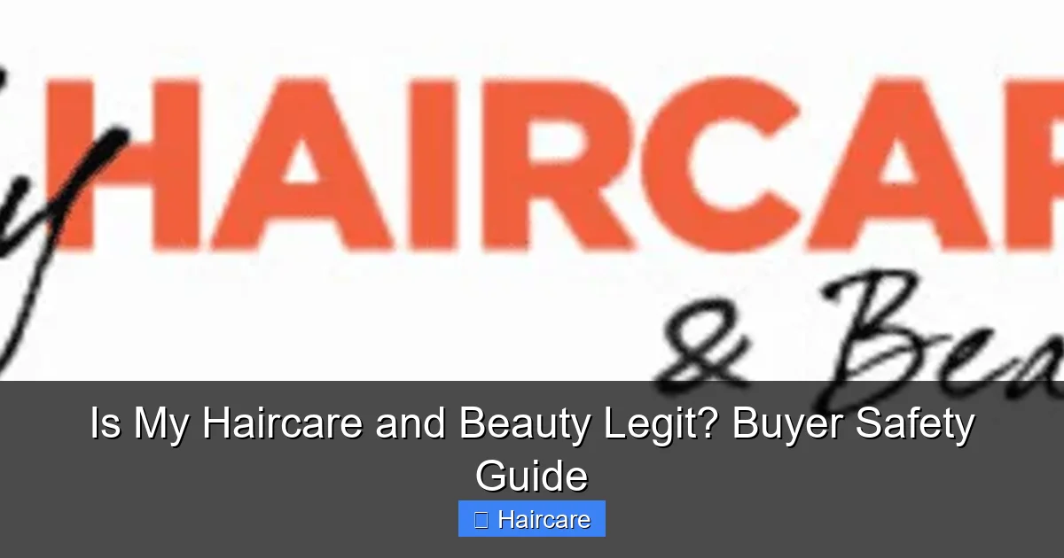 Featured image for Is My Haircare and Beauty Legit? Buyer Safety Guide
